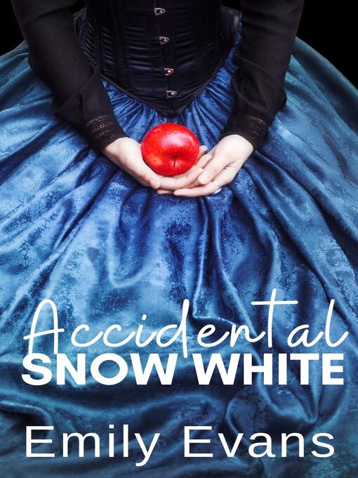 Title details for Accidental Snow White by Emily Evans - Available